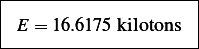 |----------------------|
|                      |
| E = 16.6175 kilotons |
-----------------------
