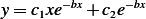 y= c1xe−bx+ c2e−bx  