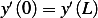 y′(0)= y′(L )  