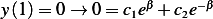 y(1)= 0 →  0= c1eβ + c2e−β  