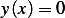 y(x)= 0  