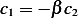 c1 = − βc2   