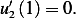 u′2(1)= 0. 