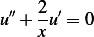 u′′+ 2-u′ = 0
    x
