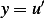 y = u′ 