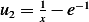 u2 = 1x − e−1   