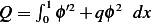 Q = ∫ 1ϕ′2+ qϕ 2 dx
     0 