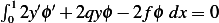 ∫12y′ϕ′+ 2qyϕ − 2f ϕ dx= 0
 0  