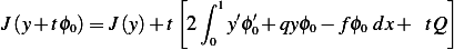                   [ ∫ 1 ′ ′                   ]
J(y+ tϕ0)= J(y)+ t 2   y ϕ0+ qyϕ0− fϕ0 dx + tQ
                     0
