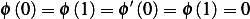                ′
ϕ (0) = ϕ(1) = ϕ (0 )= ϕ(1) = 0
