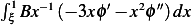 ∫1   −1     ′   2 ′′
 ξ Bx  (− 3xϕ − x ϕ )dx 