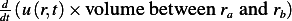 d-
dt (u (r,t)× volume between ra and rb)  