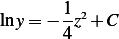        1
lny = − -z2+ C
       4
