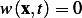 w (x,t)= 0  