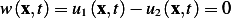 w (x,t) = u1(x,t)− u2(x,t) = 0  