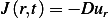 J(r,t)= − Dur  