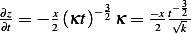             3       − 3
∂z∂t = −2x(κt)−2 κ = −2xt√2k-  