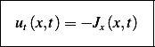 --------------------
|                   |
| ut(x,t) = − Jx(x,t)|
--------------------|
