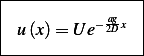 |----------------|
| u(x)=  Ue− a2gDx |
-----------------|
