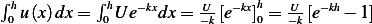 ∫          ∫                  h
 0hu(x)dx=  0hUe−kxdx= −Uk [e−kx]0 = −Uk[e−kh− 1]  