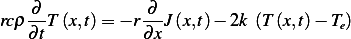     ∂            ∂
rcρ∂-tT (x,t)= − r∂xJ(x,t)− 2k (T (x,t)− Te)
