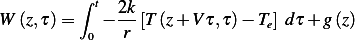          ∫
           t  2k-
W (z,τ)=  0 − r [T (z+ V τ,τ )− Te] dτ+ g(z)
