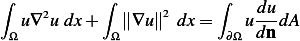 ∫    2      ∫      2     ∫    du
   u∇ u dx+   ∥∇u ∥ dx =    u dndA
 Ω           Ω            ∂Ω
