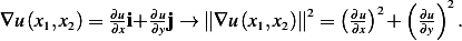                                           (  )
∇u (x ,x )=  ∂ui+ ∂uj→ ∥∇u (x ,x )∥2 = (∂u)2+ ∂u 2.
     1 2    ∂x   ∂y         1 2      ∂x     ∂y 