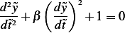 d2y~   ( dy~)2
--2 + β  ---  + 1=  0
 d~t      dt~
