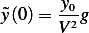        y
y~(0) = -02g
       V
