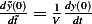 d~y(0)-  1dy(0)
 dt~ = V dt  