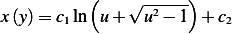           (    √------)
x(y)= c1ln u +  u2 − 1 + c2
