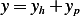 y= yh+ yp
