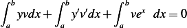 ∫ b      ∫ b ′′    ∫ b  x
 a yvdx+  a yvdx +  a ve dx = 0
