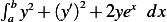 ∫by2+ (y′)2+ 2yex dx
 a 