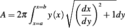       ∫        ∘ (---)2----
A = 2π  x=by(x)    dx-  + 1dy
        x=a         dy
