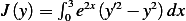 J(y)= ∫3e2x(y′2− y2)dx
       0 