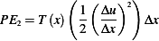          (1 (Δu)2)
PE2= T (x) 2 Δx    Δx
