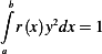 ∫b   2
 r(x)ydx= 1
a
