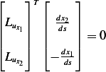 ⌊    ⌋T ⌊    ⌋
|L   | |  dx2 |
||  ux1|| ||  ds || = 0
⌈    ⌉ ⌈  dx ⌉
 Lux2    −-d1s  