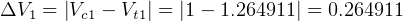 ΔV1  = |Vc1 - Vt1| = |1 - 1.264911 | = 0.264911  