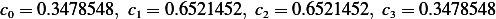 c0 = 0.3478548, c1 = 0.6521452, c2 = 0.6521452, c3 = 0.3478548  