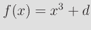 $f(x) = x^3 + d$