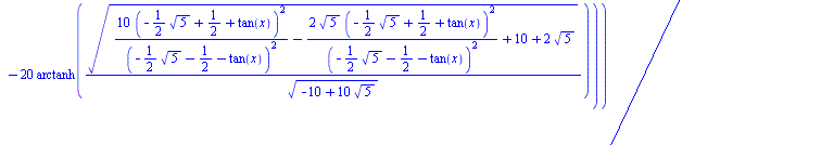 `+`(arcsinh(`+`(tan(x), 1)), `/`(`*`(`/`(1, 10), `*`(`^`(`+`(`/`(`*`(10, `*`(`^`(`+`(`-`(`*`(`/`(1, 2), `*`(`^`(5, `/`(1, 2))))), `/`(1, 2), tan(x)), 2))), `*`(`^`(`+`(`-`(`*`(`/`(1, 2), `*`(`^`(5, `/...