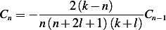       -----2(k−-n)-----
Cn = − n(n + 2l+ 1)(k + l)Cn−1
