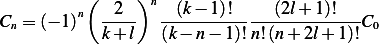          (   2 )n   (k− 1)!    (2l+ 1)!
Cn = (− 1)n ----   -----------------------C0
           k +l   (k− n− 1)!n!(n +2l+ 1)!
