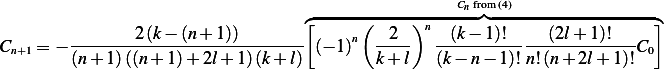                                                      Cnfrom(4)
                                   ◜[------(-----)n-----◞◟------------------]◝
Cn+1 = −--------2(k−-(n+-1))------- (− 1)n --2-   --(k−-1)!- --(2l+-1)!--C0
        (n + 1)((n +1 )+ 2l+1 )(k + l)        k + l  (k− n − 1)! n!(n + 2l+ 1)!
