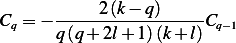            2(k− q)
Cq = − q(q-+-2l+-1)(k-+-l)Cq−1
