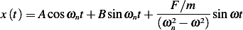                            F ∕m
x(t) = Acosωnt +B sin ωnt+ (ω2−-ω2-)sin ωt
                           n
