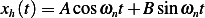 xh(t) = Acosωnt+ B sinωnt 